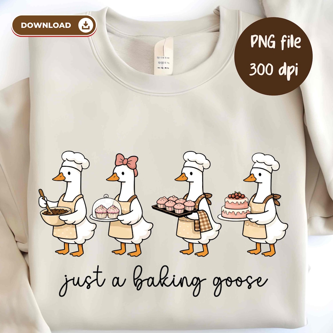Just A Baking Goose PNG Baking Lover Shirt PNG, Sublimation Design ...