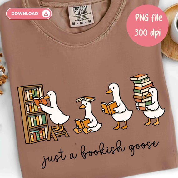 Just A Bookish Goose PNG Book Reading Lover Shirt PNG, Sublimation Design (Digital Download), Library Books Funny Goose Gift PNG