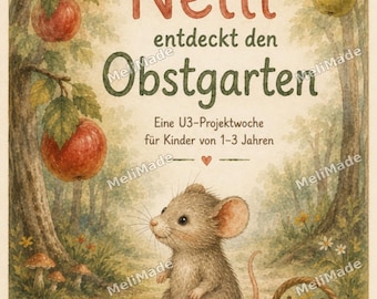 Nelli entdeckt den Obstgarten | U3 Projektwoche Herbst | 16 pädagogische Angebote für Krippe & Kita | Digitales PDF
