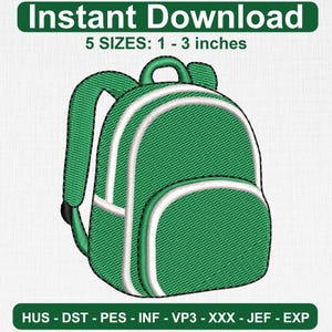 May include: Green backpack embroidery design with white trim, featuring a front pocket and adjustable straps. The design is available in 5 sizes, ranging from 1 to 3 inches. The words "Instant Download" are at the top.