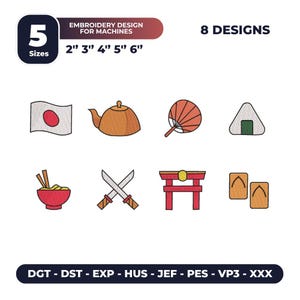 May include: A digital embroidery design set featuring 8 Japanese-themed icons including a flag, teapot, fan, onigiri, bowl of noodles, crossed swords, torii gate, and sandals. The text reads 5 Sizes 2" 3" 4" 5" 6" and DGT-DST-EXP-HUS-JEF-PES-VP3-XXX.