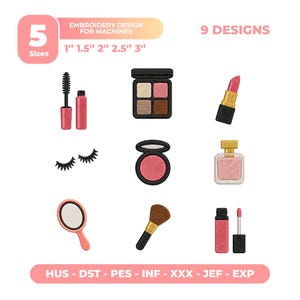 May include: An illustration of nine makeup designs, including mascara, eyeshadow, lipstick, blush, perfume, eyelashes, a mirror, a makeup brush, and lip gloss. The text reads "EMBROIDERY DESIGN FOR MACHINES" and "5 Sizes" with measurements in inches.