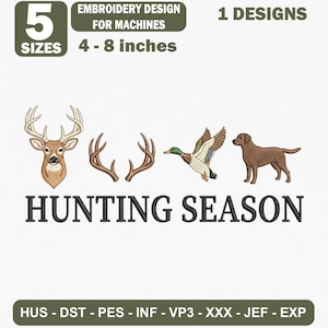Peut inclure: Un motif de broderie pour machines représentant une tête de cerf, une paire de bois, un canard colvert en vol et un chien brun. Le texte indique "HUNTING SEASON" avec "5 SIZES 10 - 20 cm" et "1 DESIGNS" en haut, et les formats en bas.