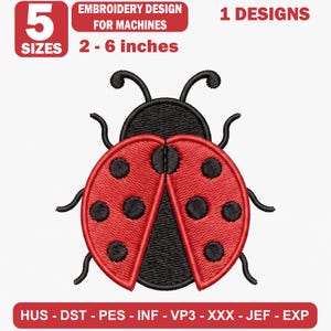 Pode incluir: Um design de bordado para máquinas com uma joaninha de carapaça vermelha com pintas pretas, cabeça preta e patas pretas. O texto diz 5 SIZES, EMBROIDERY DESIGN FOR MACHINES, 1 DESIGNS, 2 - 6 inches, e HUS - DST - PES - INF - VP3 - XXX - JEF - EXP.