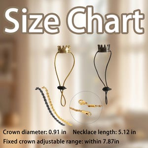 May include: Image shows a size chart for pet crown necklaces. The chart includes a gold and black crown necklace with a gold and black chain. The crown diameter is 0.91 inches, the necklace length is 5.12 inches, and the adjustable range is within 7.87 inches.