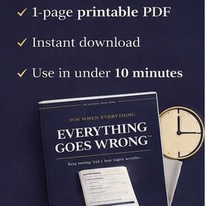 May include: A navy blue book titled "EVERYTHING GOES WRONG" with a clock and a printed page. The text "WHAT YOU GET" is at the top, followed by "1-page printable PDF", "Instant download", and "Use in under 10 minutes".