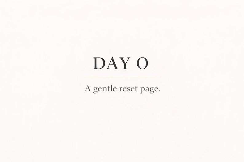 May include: A minimalist design with the text "DAY O" in a serif font, underlined with a thin line. Below, the text "A gentle reset page" is displayed in a smaller, sans-serif font, all set against a cream-colored background.