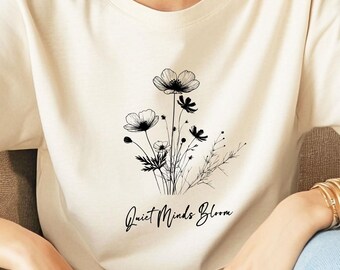 Quiet Minds Bloom T-Shirt – Floral Mental Health Self Care Tee