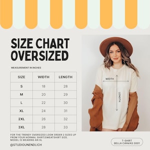 May include: A size chart for oversized t-shirts, with measurements in inches. The chart lists sizes S through 3XL, with corresponding width and length measurements. A woman models an oversized t-shirt, with arrows indicating width and length. The text reads "T-SHIRT BELLA CANVAS 3001".