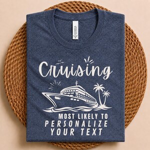 Personalized Most Likely To Quotes Shirts Girls Trip 2026 Matching Tshirts Custom Cruising Together Squad Tees Funny Family Vacation | CD100
