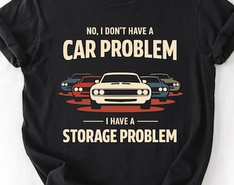 Ik heb geen autoprobleem Ik heb een opbergprobleem Comfort Colors® Funny Car Love-shirt