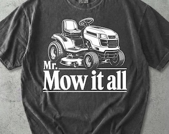 Mr Mow It All Comfort Colors®-shirt, grappig T-shirt grasmaaier, tuinarchitect tuinman cadeau vader, tuinwerkhumor voor mannen