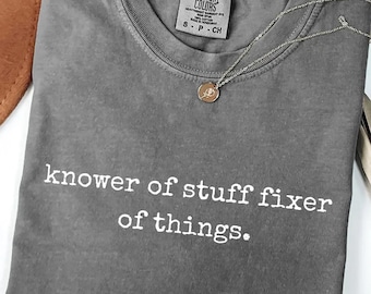Knower of Stuff Chemise Comfort Colors® Fixer of Things, t-shirt rigolo pour papa bricoleur, chemise graphique pour la fête des pères, cadeau pour papa