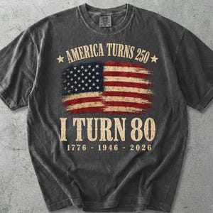 America Turns 250 I Turn 80 Comfort Colors® Shirt, 1946 Birthday Tee, Funny 80th Birthday Patriotic Gift for Dad Grandpa