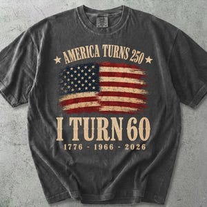 America Turns 250 I Turn 60 Comfort Colors® Shirt, 1966 Birthday Tee, Funny 60th Birthday Graphic Shirt, Patriotic Tee