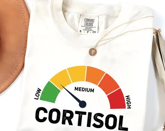 Low Cortisol Levels Comfort Colors® Funny Meme Shirt, Sarcastic Mental Health Gift