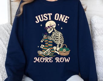 Just One More Row Knitting Skeleton Sweatshirt, Comfort Colors® Funny Knitter Shirt, Yarn Lover Gift, Cozy Craft Humor Pullover