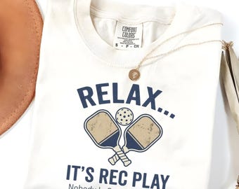 Relax It's Rec Play Nobody wordt opgesteld Comfort Colors®-shirt, grappig Pickleball-T-shirt, Rec League grafisch shirt