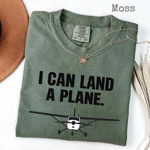 Comfort Colors® Funny pilot shirt I Can Land A Plane aviation quote graphic tee