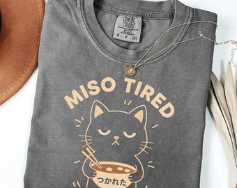 Comfort Colors® Miso Tired T-Shirt, funny cat Japanese pun ramen humor gift, cute foodie anime graphic tee