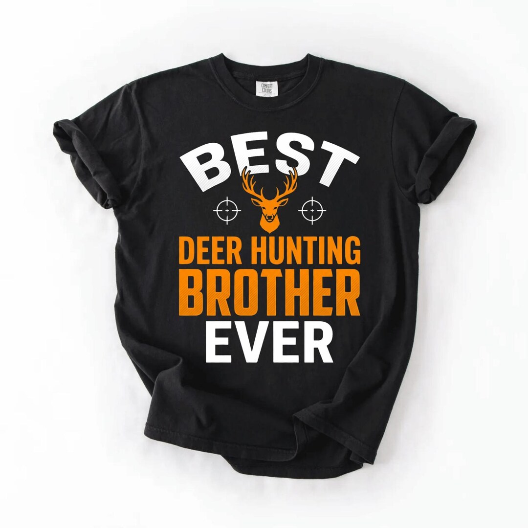 Best Deer Hunting Brother Ever Comfort Colors® T-shirt, Funny Deer ...