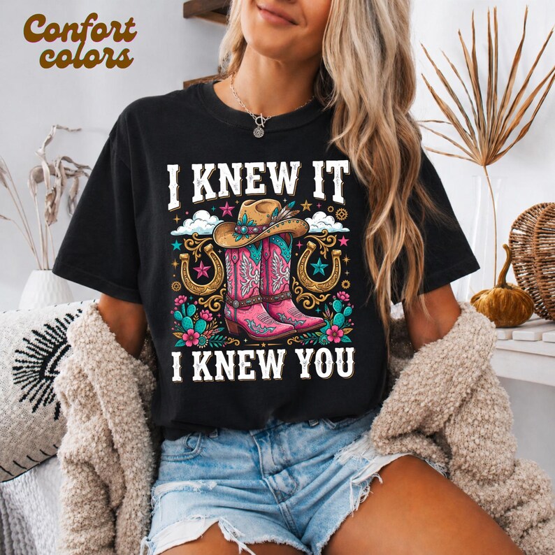 I Knew It I Knew You Comfort Colors® Shirt, Western Cowgirl Boots Tee, Funny Country Girl Gift for Women image 2