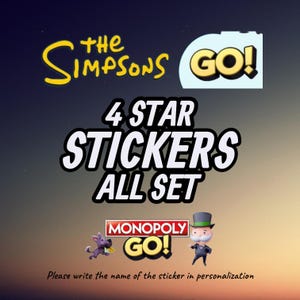 May include: A digital graphic featuring The Simpsons and Monopoly GO! logos with the text 4 STAR STICKERS ALL SET. The image includes a cartoon dog and a character in a top hat, with the instruction Please write the name of the sticker in personalization.