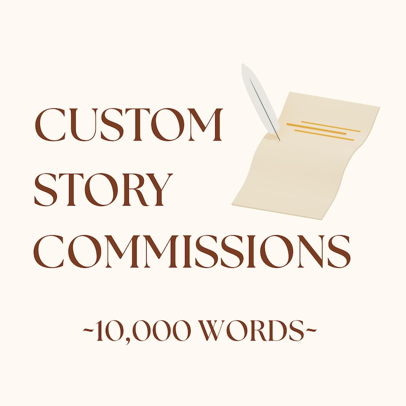 Custom Story Writing Commission 10000 Words | Comfort, Romance, Angst, Fluff, Any Genre | Personalized Story, Fiction Stories, 10,000 Words image 1