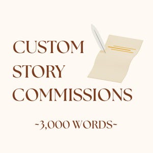 Custom Story Writing Commission 3000 Words | Comfort, Romance, Angst, Fluff, Any Genre | Personalized Story, Fiction Stories