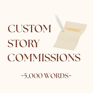 Custom Story Writing Commission 5000 Words | Comfort, Romance, Angst, Fluff, Any Genre | Personalized Story, Fiction Stories