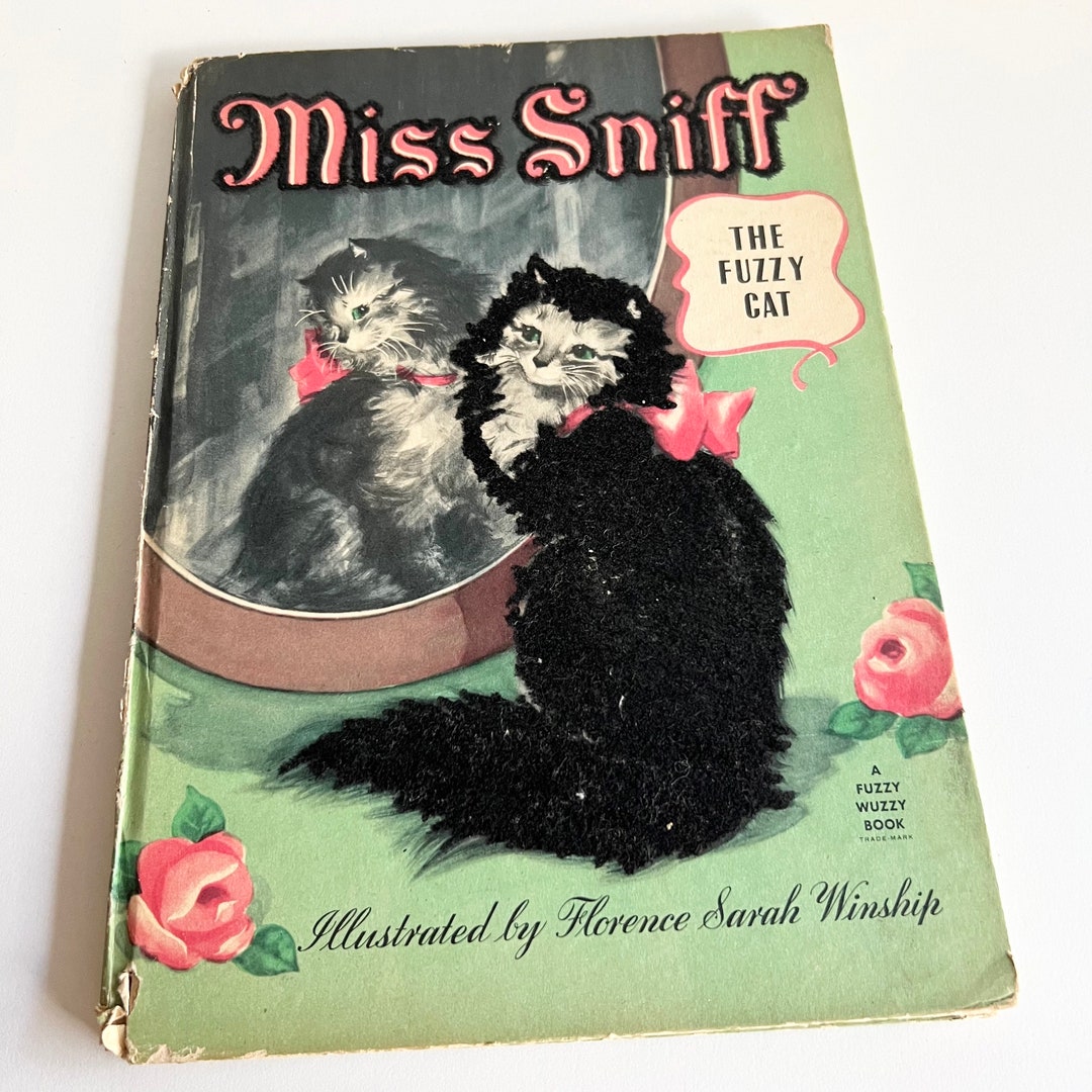 Miss Sniff, the Fuzzy Cat, Flocked Felted Images, First 1st Edition ...