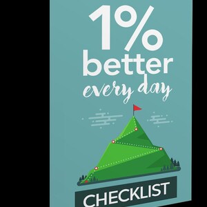Könnte beinhalten: Türkisfarbene Grafik mit dem Text "1% better every day" in Weiß und einem grünen Berg mit roter Flagge. Das Wort "CHECKLIST" steht in Weiß auf einem dunkelgrauen Rechteck. Thema: Selbstverbesserung.