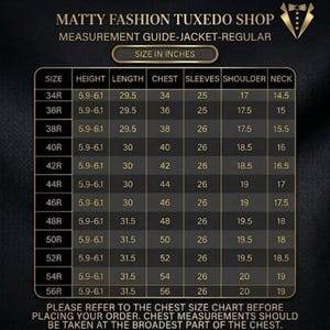 May include: A measurement guide for a tuxedo jacket, with sizes in inches. The chart includes size, height, length, chest, sleeves, shoulder, and neck measurements. The text "MATTY FASHION TUXEDO SHOP" is at the top.