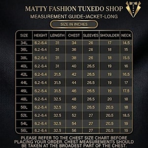 May include: A measurement guide for a long jacket from Matty Fashion Tuxedo Shop. The chart is labeled "Size in Inches" and includes measurements for size, height, length, chest, sleeves, shoulder, and neck. The text at the bottom advises referring to the chest size chart before ordering.