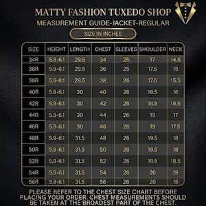 May include: A measurement guide for a tuxedo jacket, with sizes in inches. The chart includes size, height, length, chest, sleeves, shoulder, and neck measurements. The text "MATTY FASHION TUXEDO SHOP" is at the top.