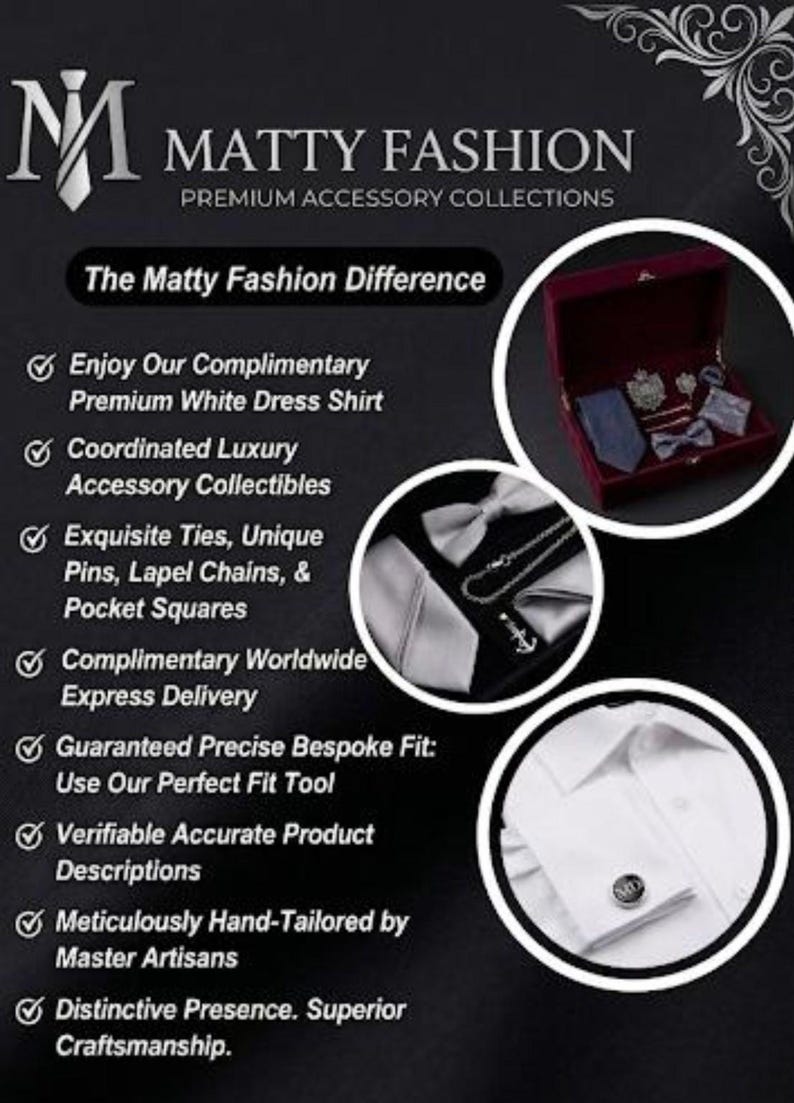 May include: An advertisement for Matty Fashion, showcasing premium accessory collections. The image features a white dress shirt, cufflinks, ties, pocket squares, and lapel pins. The text highlights the brand's commitment to quality and craftsmanship.