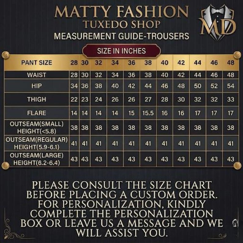 May include: A measurement guide for trousers from Matty Fashion Tuxedo Shop. The chart displays sizes in inches for waist, hip, thigh, flare, and outseam measurements. Includes a note to consult the size chart before ordering.