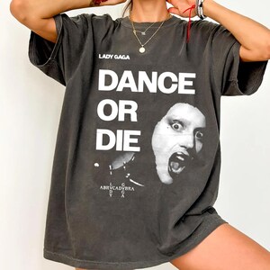 Dance or Die Lady Gaga - Etsy