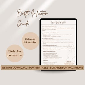 May include: A digital tablet shows a birth induction guide titled "Birth Induction Guide". The text includes "Birth plan preparation" and "Calm and informative". The bottom banner reads "INSTANT DOWNLOAD - PDF PRINTABLE - SUITABLE FOR IPAD/PHONE".