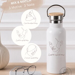 May include: A white metal water bottle with a bamboo lid and a black line art drawing of a face with the text I just be myself today. Three circular inserts show additional face line art designs with the phrases I feel beautiful today, I just be myself today, and I care for myself today.