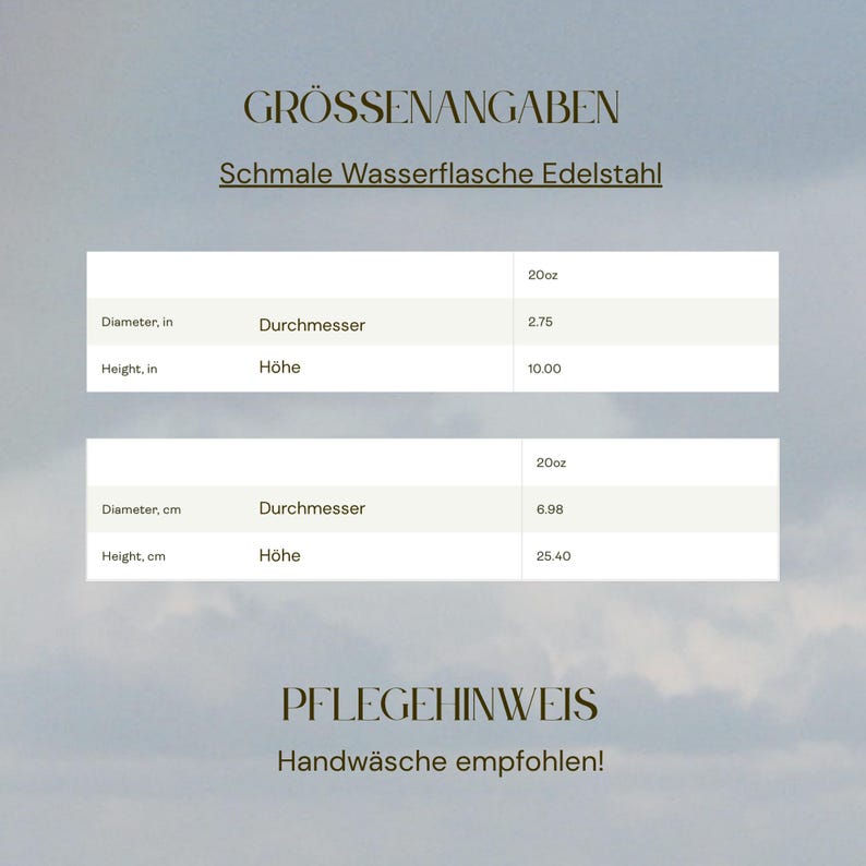 May include: A size chart for a slim stainless steel water bottle. The text includes GR&Ouml;SSENANGABEN, Schmale Wasserflasche Edelstahl, and PFLEGEHINWEIS. It lists a 20oz capacity, a 2.75 inch diameter, and a 10.00 inch height, with hand wash instructions.