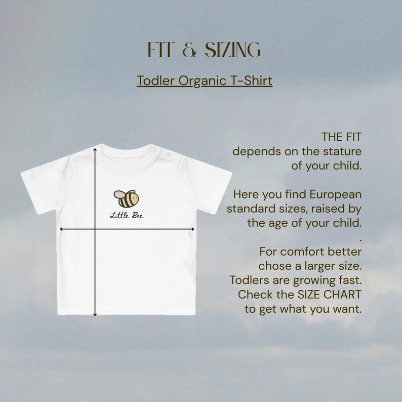 May include: White toddler organic t-shirt with a small bee graphic. The image includes text about sizing, stating the fit depends on the child's stature and offers European standard sizes. The text also advises choosing a larger size for comfort.