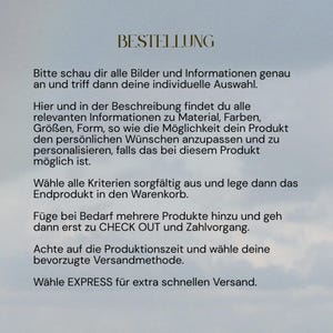 May include: A digital graphic with a light blue cloudy sky background featuring black text in German. The text reads: BESTELLUNG, Bitte schau dir alle Bilder und Informationen genau an und triff dann deine individuelle Auswahl. Hier und in der Beschreibung findest du alle relevanten Informationen zu Material, Farben, Gr&ouml;&szlig;en, Form, so wie die M&ouml;glichkeit dein Produkt den pers&ouml;nlichen W&uuml;nschen anzupassen und zu personalisieren, falls das bei diesem Produkt m&ouml;glich ist. W&auml;hle alle Kriterien sorgf&auml;ltig aus und lege dann das Endprodukt in den Warenkorb. F&uuml;ge bei Bedarf mehrere Produkte hinzu und geh dann erst zu CHECK OUT und Zahlvorgang. Achte auf die Produktionszeit und w&auml;hle deine bevorzugte Versandmethode. W&auml;hle EXPRESS f&uuml;r extra schnellen Versand.