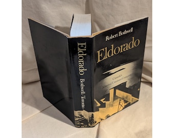 1984 Eldorado Canada's National Uranium Company Robert Bothwell hardcover boek