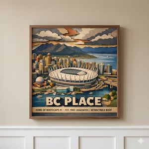 May include: A framed print of BC Place stadium, home of Whitecaps FC, with a retractable roof. The artwork depicts the stadium, city skyline, mountains, and water under a colorful sky. The text "BC PLACE" is prominently displayed.