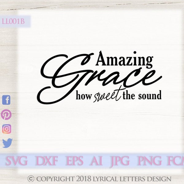 Amazing Grace How Sweet the Sound LL001 B - SVG DXF Fcm Ai Eps Png Jpg Digital file for Commercial and Personal Use