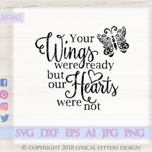 Your Wings Were Ready But OUR Hearts Were Not LL074A 2 - SVG DXF Ai Eps Png Jpg Digital file for Commercial and Personal Use