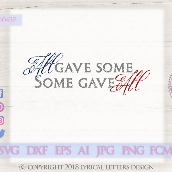 All gave Some - Some Gave All Patriotic Memorial Day LL043 E - SVG DXF Fcm Ai Eps Png Jpg Digital file for Commercial and Personal Use