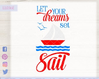 Dreams Set Sail Sailboat LL036 E - SVG DXF Fcm Ai Eps Png Jpg Digital file for Commercial and Personal Use