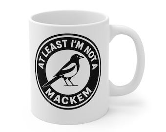 Geordie Mug - Newcastle England Gift Coffee Cup - 'At Least I'm Not A Mackem' Design